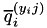 $\overline{q}_i^{(y_ij)}$