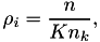 \[ \rho_i = \frac{n}{Kn_k} , \]