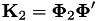 $\textbf{K}_2 = \boldsymbol{\Phi}_2 \boldsymbol{\Phi}'$